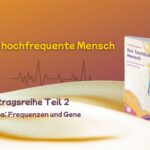 Vortragsreihe Der Hochfrequenter Mensch Teil 2
