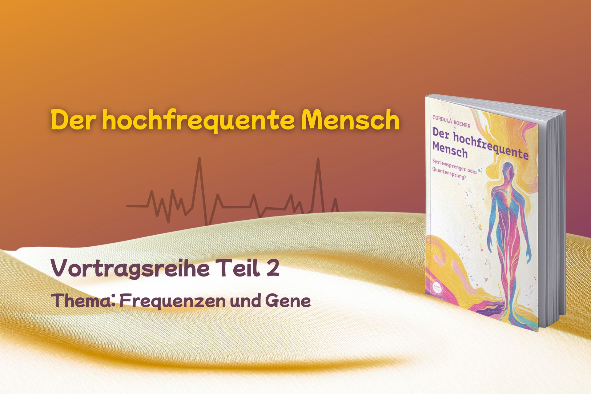 Vortragsreihe Der Hochfrequenter Mensch Teil 2