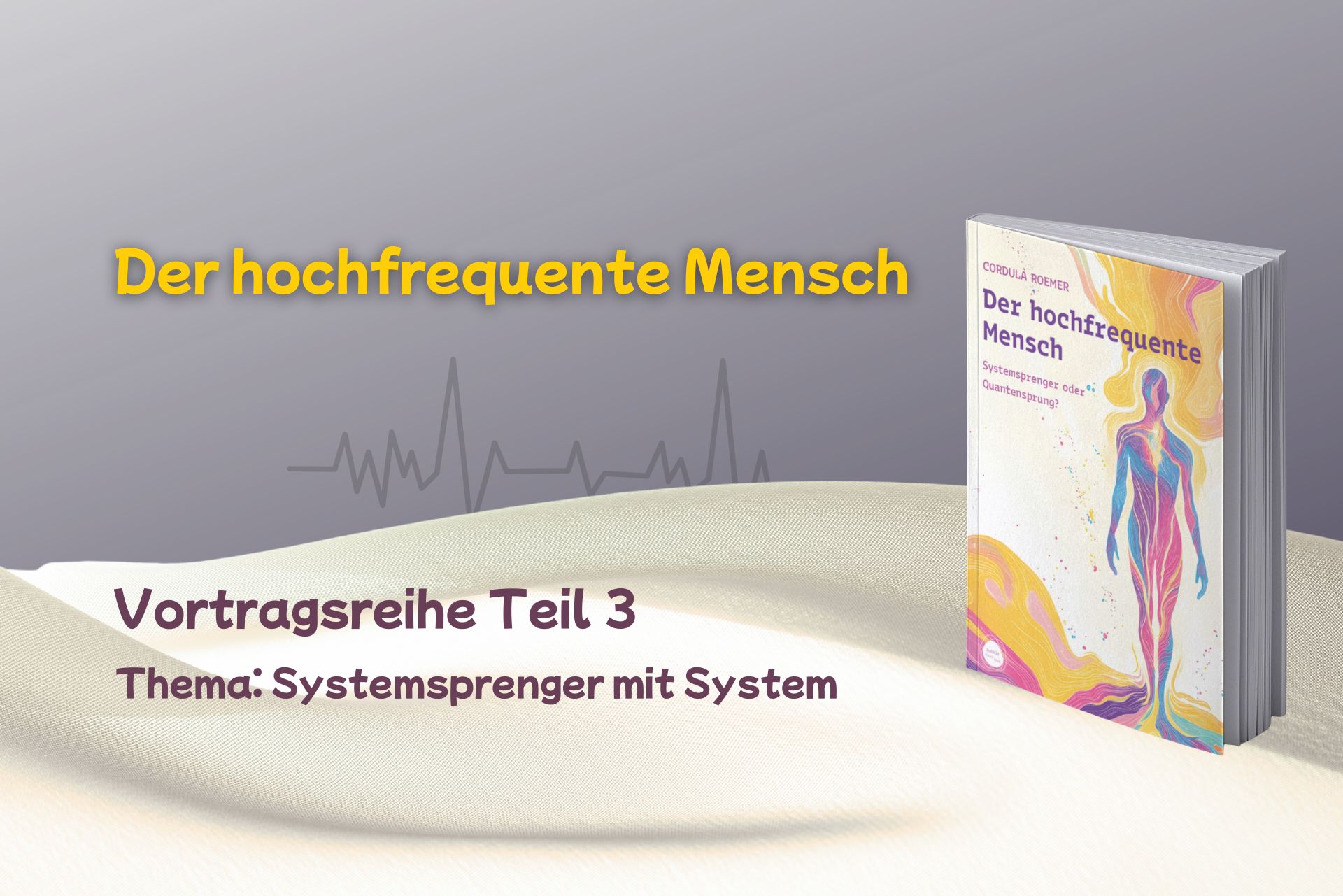 Vortragsreihe Der Hochfrequenter Mensch Teil 3